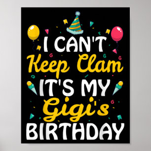 Ich kann nicht Behalten, es ist mein Gigi Geburtst Poster