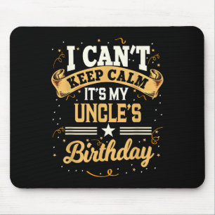 Ich kann nicht Behalten, es ist meine Onkel Geburt Mousepad