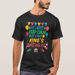 Ich kann nicht Behalten Ruhe. Es ist mein Geburtst T-Shirt