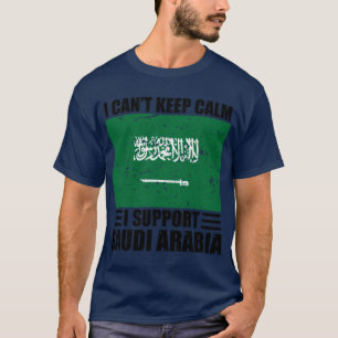 Ich kann nicht behalten Ruhe Ich unterstütze saudi T-Shirt