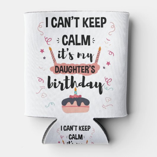 Ich kann nicht Behalten Ruhe seine Töchter zum Geb Dosenkühler (Vorderseite)