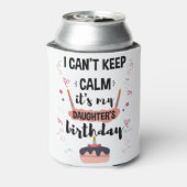 Ich kann nicht Behalten Ruhe seine Töchter zum Geb Dosenkühler (Kanne Rückseite)