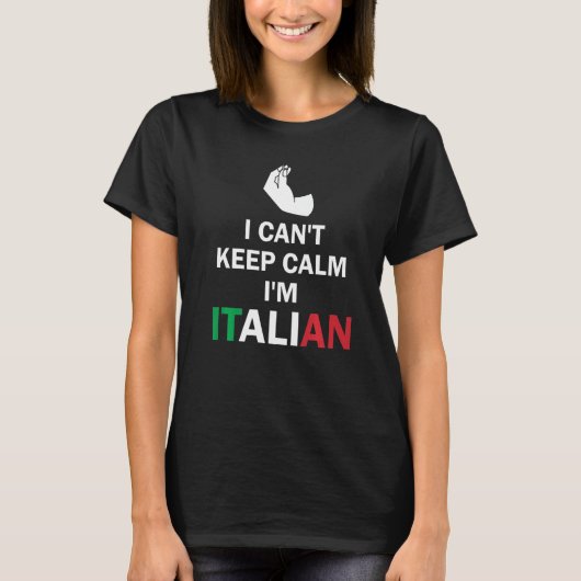 Ich kann nicht Behalten werden, dass ich Italienis T-Shirt (Vorderseite)
