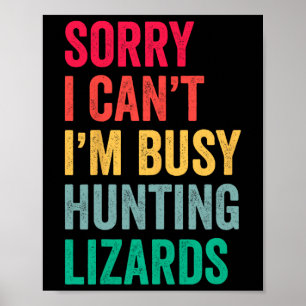 Ich kann nicht beschäftigt JagdLizards Funny Gecko Poster