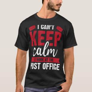 Ich kann nicht Calm Postal Worker Mailman & Mail C T-Shirt