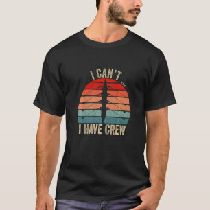 Ich kann nicht Crew Retro Vintage Ruderboot Crew T-Shirt