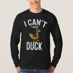 Ich kann nicht, dass ich Niedliche Duck-Joke Duck T-Shirt