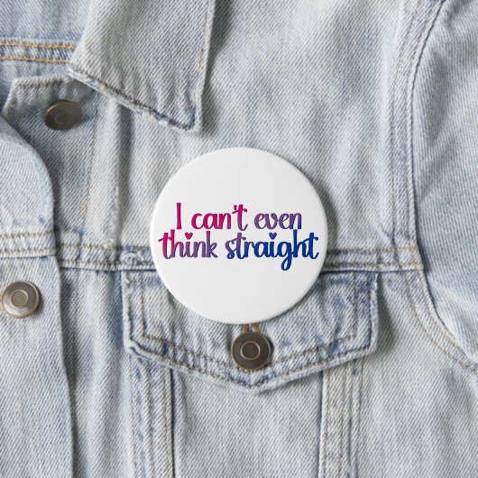 Ich kann nicht einmal denken, gerade - Bisexueller Button (Beispiel)