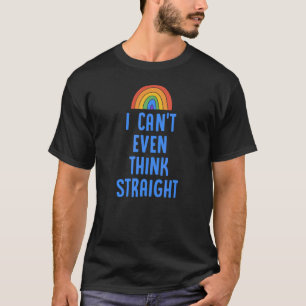 Ich kann nicht einmal denken, gerade Gay Pride Fla T-Shirt
