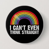Ich kann nicht einmal denken, gerade LGBTQ-Stolz M Button (Vorderseite)