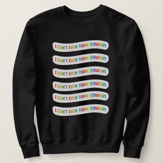 Ich kann nicht einmal direkt denken | Gay Pride Mo Sweatshirt (Design vorne)