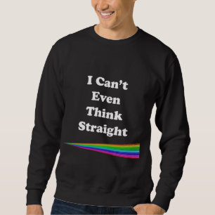 Ich kann nicht einmal gerade denken sweatshirt