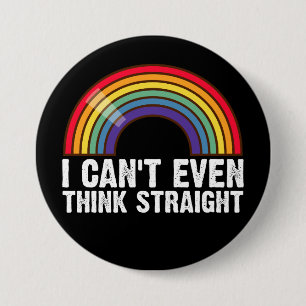 Ich kann nicht einmal geradeaus denken LGBTQ-Stolz Button
