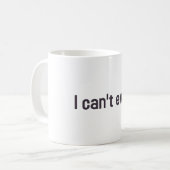 Ich kann nicht einmal. kaffeetasse (Vorderseite Links)