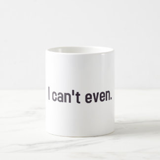 Ich kann nicht einmal. kaffeetasse