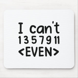 Ich kann nicht einmal ungerade Zahlen Mathe-Witz P Mousepad