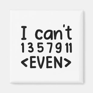 Ich kann nicht einmal ungerade Zahlen Mathe-Witz W Magnet