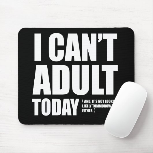 Ich kann nicht erwachsen heute mousepad (Mit Mouse)