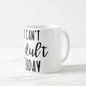 Ich kann nicht erwachsene Tag-Tasse Kaffeetasse (VorderseiteRechts)
