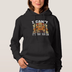 Ich kann nicht, es ist Steuersaison Buchhaltung Bu Hoodie