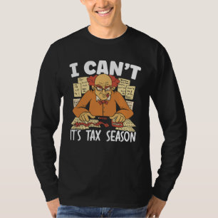 Ich kann nicht, es ist Steuersaison Buchhaltung Bu T-Shirt