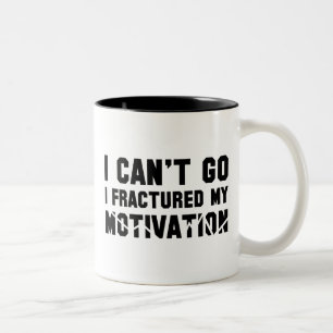Ich kann nicht gehen, ich habe meine Motivation ge Zweifarbige Tasse