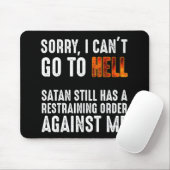 Ich kann nicht gehen, wenn Satan eine Restrukturie Mousepad (Mit Mouse)