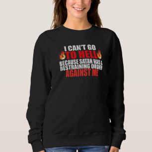 Ich kann nicht gehen, wenn Satan eine Restrukturie Sweatshirt