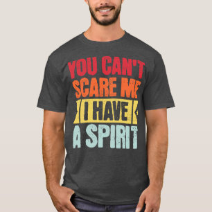 ich kann nicht Geist haben T-Shirt