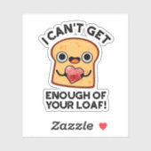 Ich kann nicht genug von deinem lauen, lustigen Br Aufkleber (Blatt)