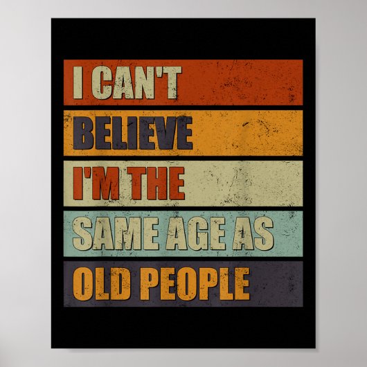 Ich kann nicht glauben, dass ich genauso alt bin w poster (Vorne)