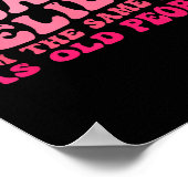 Ich kann nicht glauben, dass ich genauso alt bin w poster (Ecke)