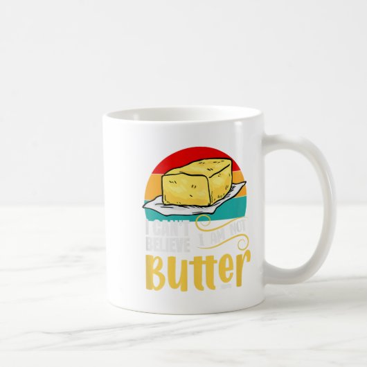 Ich kann nicht glauben, dass ich nicht butterfein  kaffeetasse (Rechts)