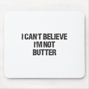 Ich kann nicht glauben, dass ich nicht stotter bin mousepad