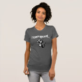 Ich kann nicht glauben... T-Shirt (Vorne ganz)