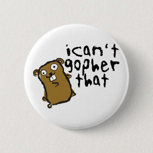 Ich kann nicht Gopher, der verrücktes lustiges Button