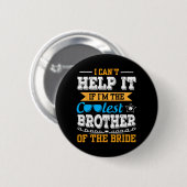 Ich kann nicht helfen, dass ich der Coolstste Brud Button (Vorne & Hinten)