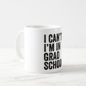 Ich kann nicht. Ich bin in der Großschule. Kaffeetasse (Vorderseite Links)