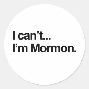 ICH KANN NICHT, ICH BIN MORMON.png Runder Aufkleber