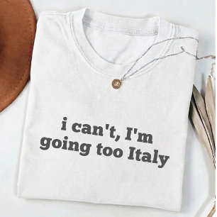  Ich kann nicht, ich fahre in den Italien Flagge U T-Shirt