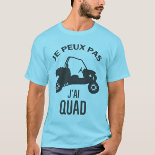 Ich kann nicht, ich habe ein Quad T-Shirt