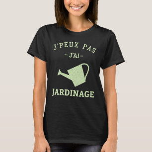 Ich kann nicht, ich habe Gartenarbeit Gärtner Idee T-Shirt