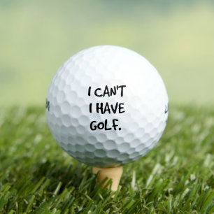 Ich kann nicht, ich habe Golf Lustige Golf-Entschu Golfball