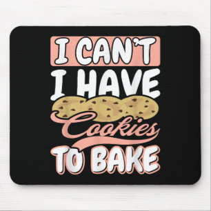 Ich kann nicht, ich habe Kekse zum Backen Cupcake Mousepad