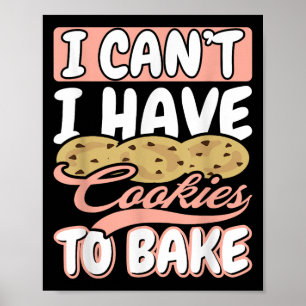 Ich kann nicht, ich habe Kekse zum Backen von Cupc Poster