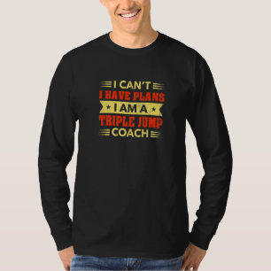 Ich kann nicht, ich habe Pläne Dreisprung-Trainer T-Shirt