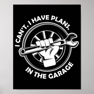 Ich kann nicht, ich habe Pläne in der Garage Lusti Poster