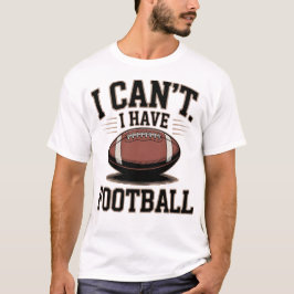 Ich kann nicht, ich habe Rugby T-Shirt