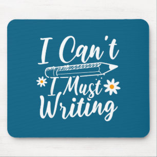 Ich kann nicht, ich muss Schreiben lustiger Spruch Mousepad
