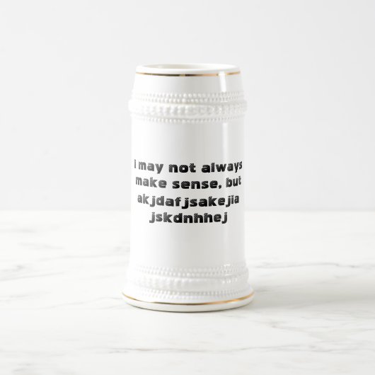 "Ich kann nicht immer Sinn machen" Stein Bierglas (Mittel)